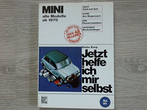 Mini: alle Modelle ab 1970 // Reprint der 2. Auflage 1986 (Jetzt helfe ich mir selbst)
